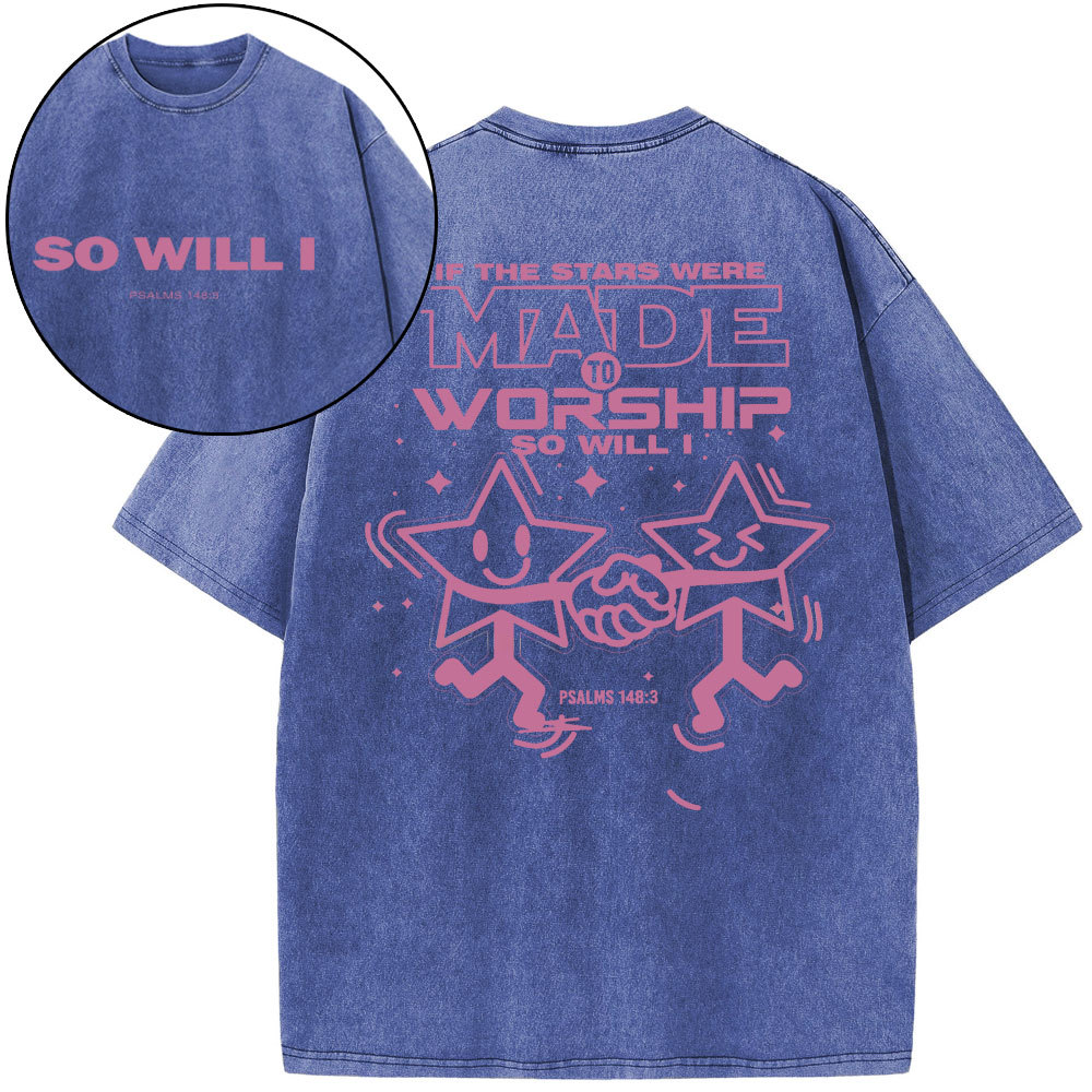 If The Star Were Made To Worship Christian Washed T-Shirt