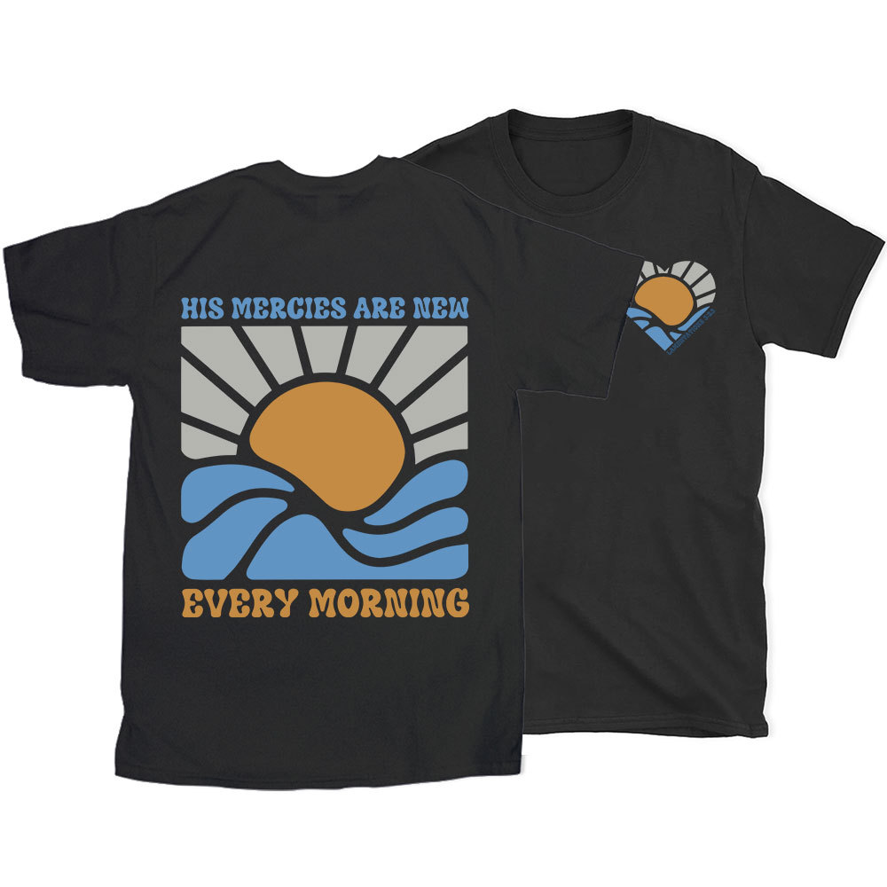 His Mercies Are New Every Morning Christian T-Shirt