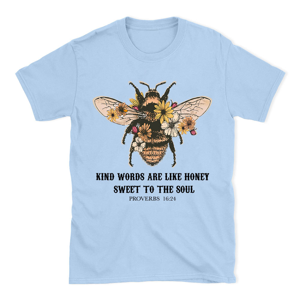 Kind Words Are Like Honey Bee Christian T-Shirt