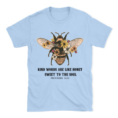 Kind Words Are Like Honey Bee Christian T-Shirt