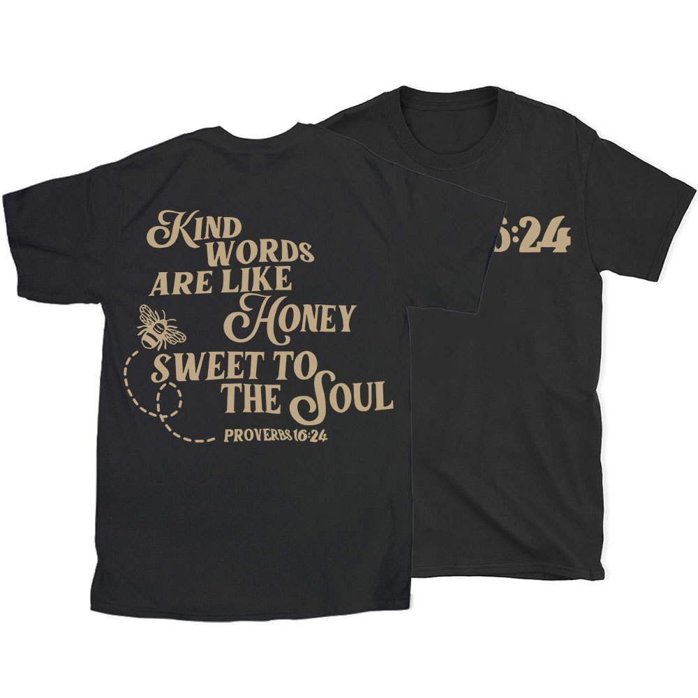 Kind Words Are Like Honey Sweet To The Soul Christian T-Shirt