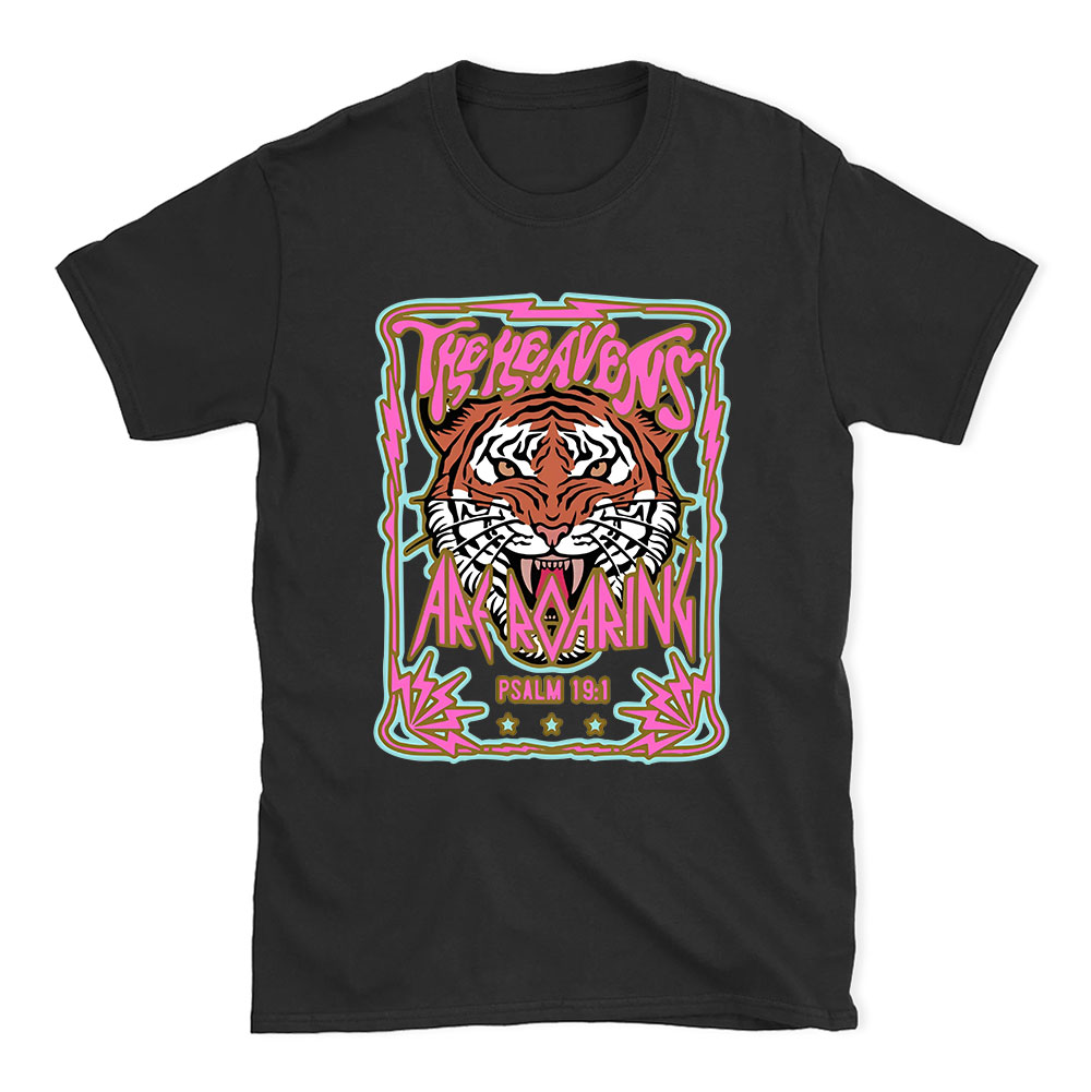 The Heavens Are Roaring Christian T-Shirt