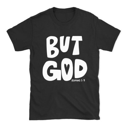 But God Chrsitian T-Shirt