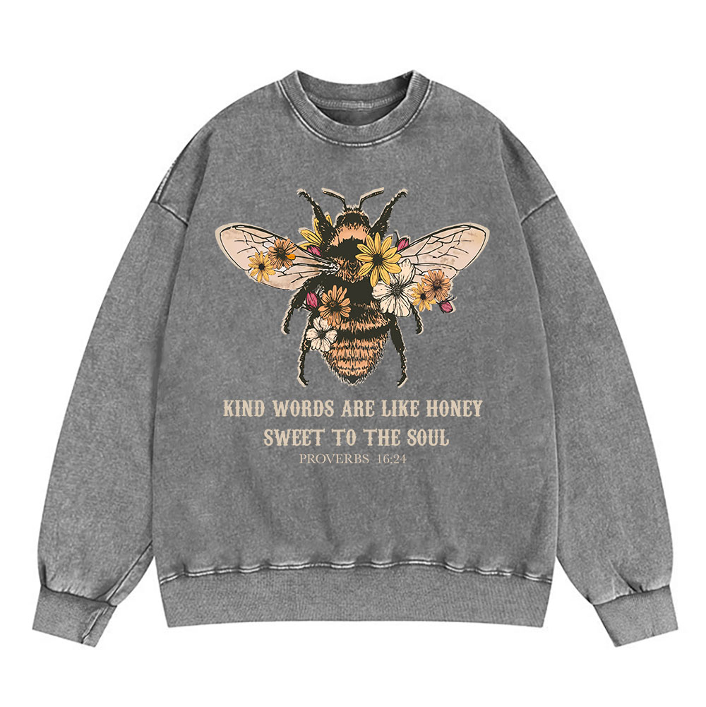 Kind Words Are Like Honey Bee Christian Washed Sweatshirt