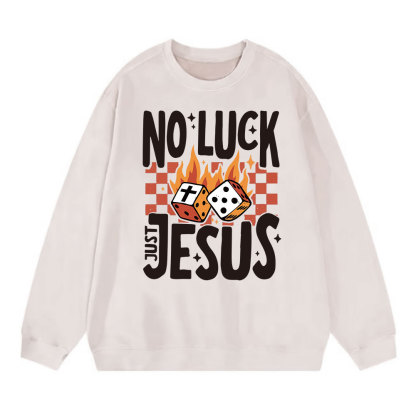 No Luck Just Jesus Christian Washed Sweatshirt