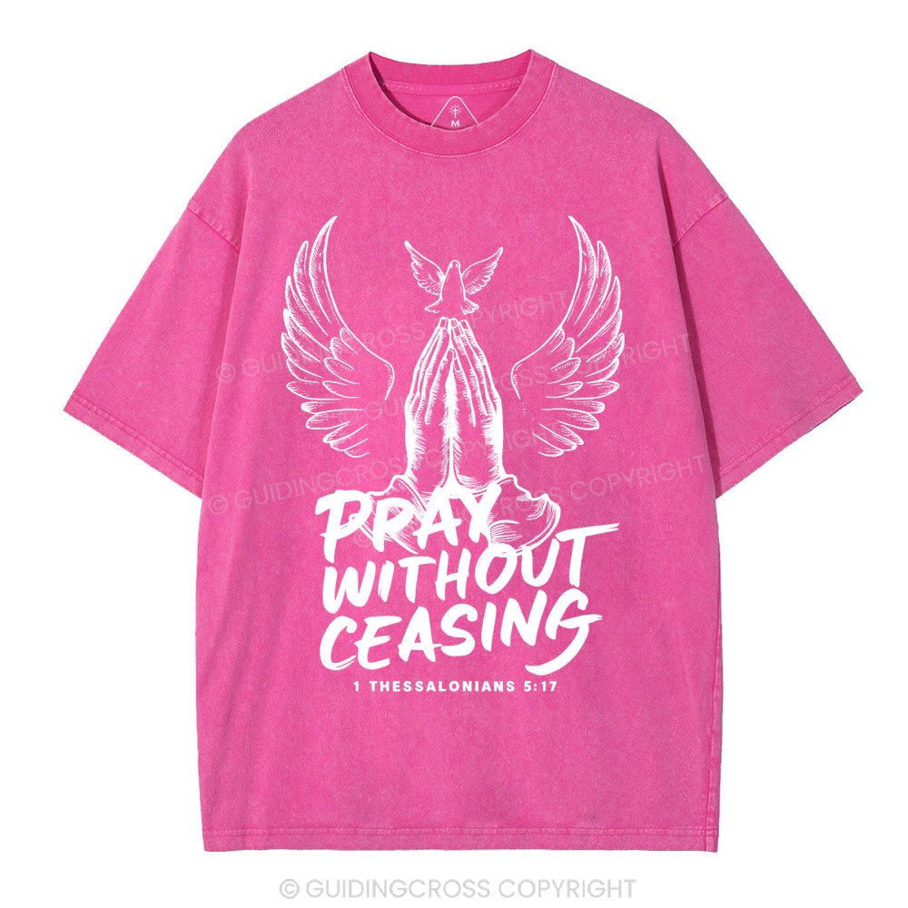 Pray Without Ceasing Chirstian Washed T-Shirt