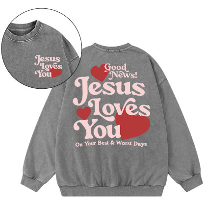 Good New Jesus Love You Chrsitian Washed Sweatshirt