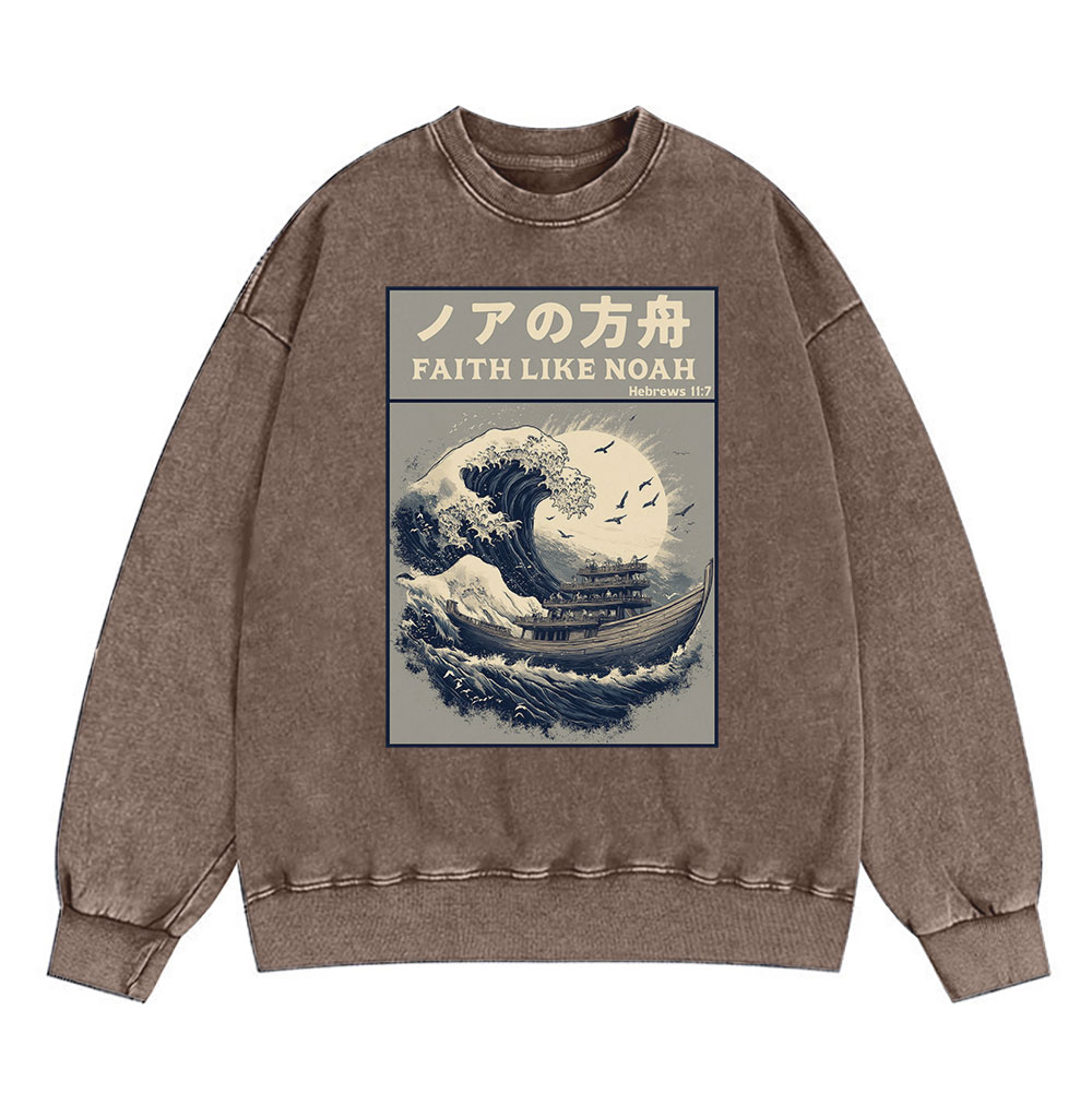Faith Like Noah Christian Washed Sweatshirt