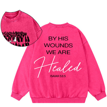 By His Wounds Christian Washed Sweatshirt