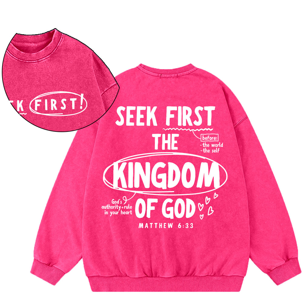 Seek Frist The Kingdom Of God Christian Washed Sweatshirt