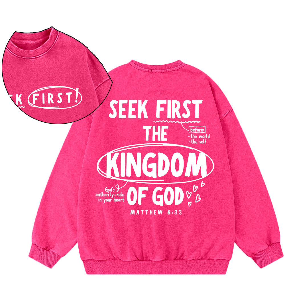 Seek Frist The Kingdom Of God Christian Washed Sweatshirt