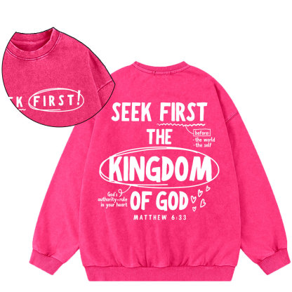 Seek Frist The Kingdom Of God Christian Washed Sweatshirt