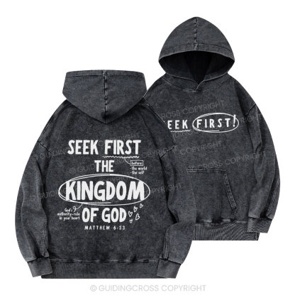 Seek Frist The Kingdom Of God Christian Washed Hoodie 