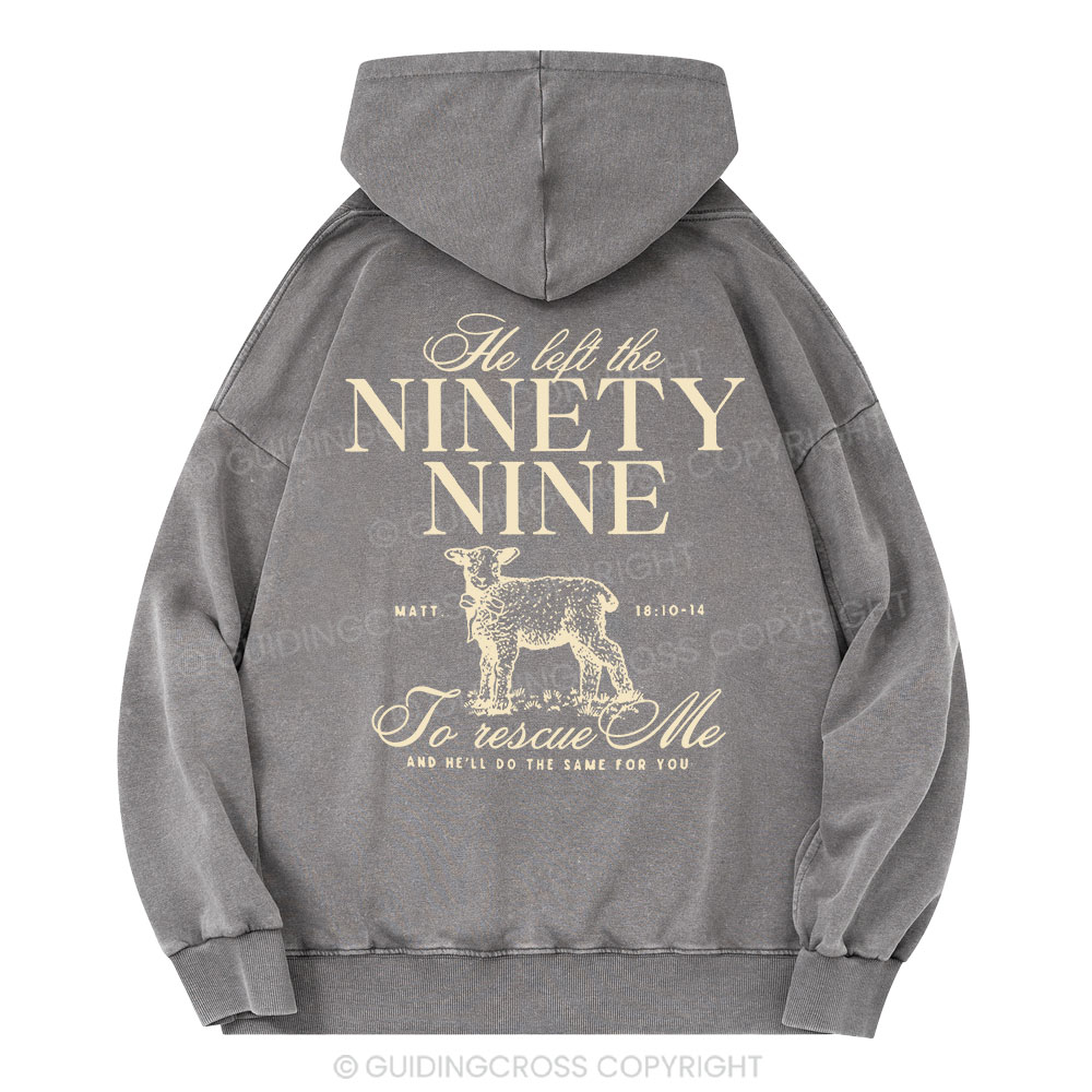He Left The 99 To Rescues Me Christian Washed Hoodie 