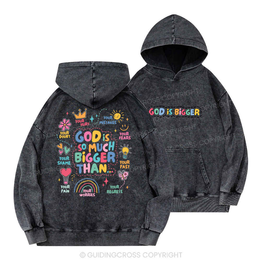 God Is Bigger Christian Washed Hoodie