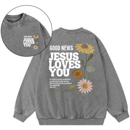 Good News Jesus Loves You Christian Washed Sweatshirt