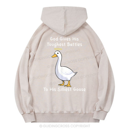 God Gives His Toughest Battles To His Silliest Goose Christian Washed Hoodie