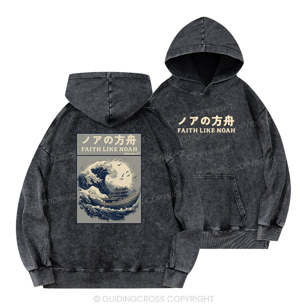 Faith Like Noah Christian Washed Hoodie