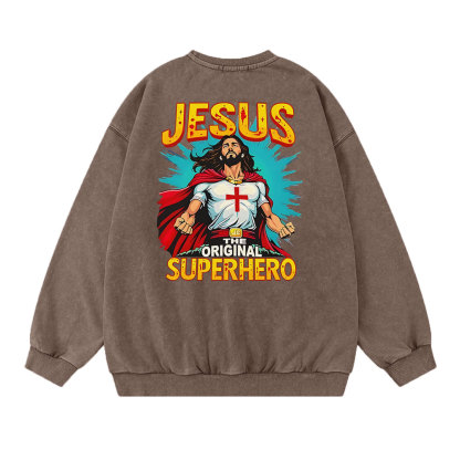 Jesus The Original Superhero Christian Washed Sweatshirt