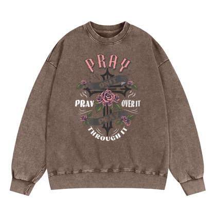 Pray On It Christian Washed Sweatshirt