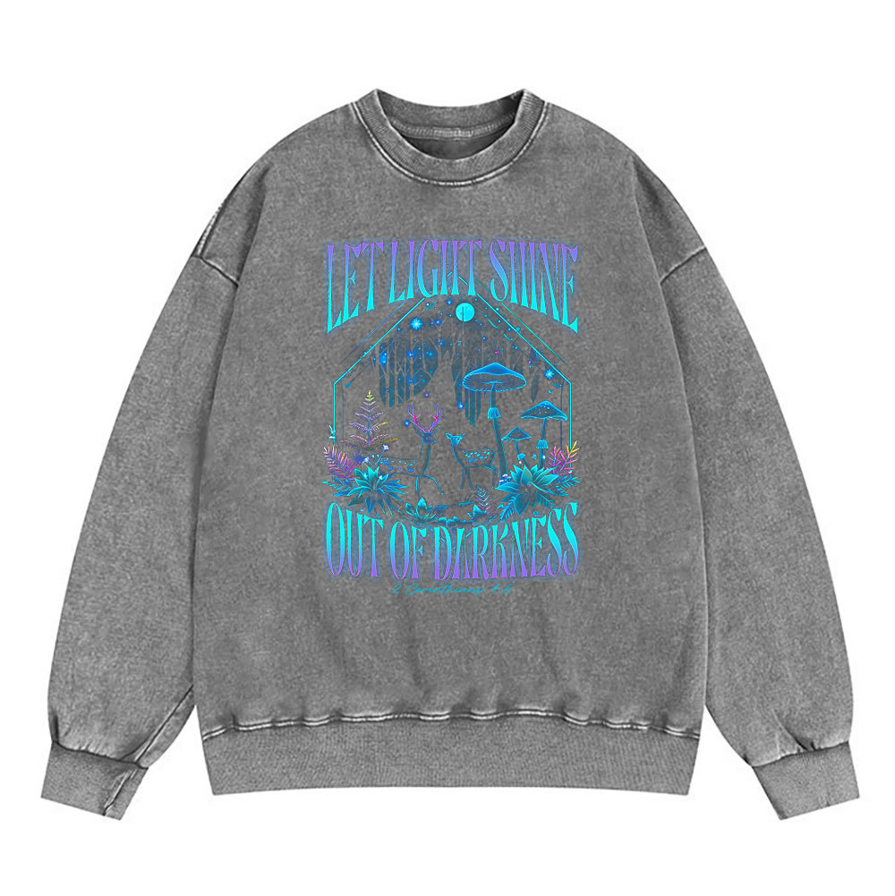 Let Light Shine Out Of Darkness Christian Washed Sweatshirt