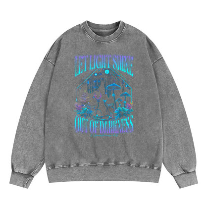 Let Light Shine Out Of Darkness Christian Washed Sweatshirt