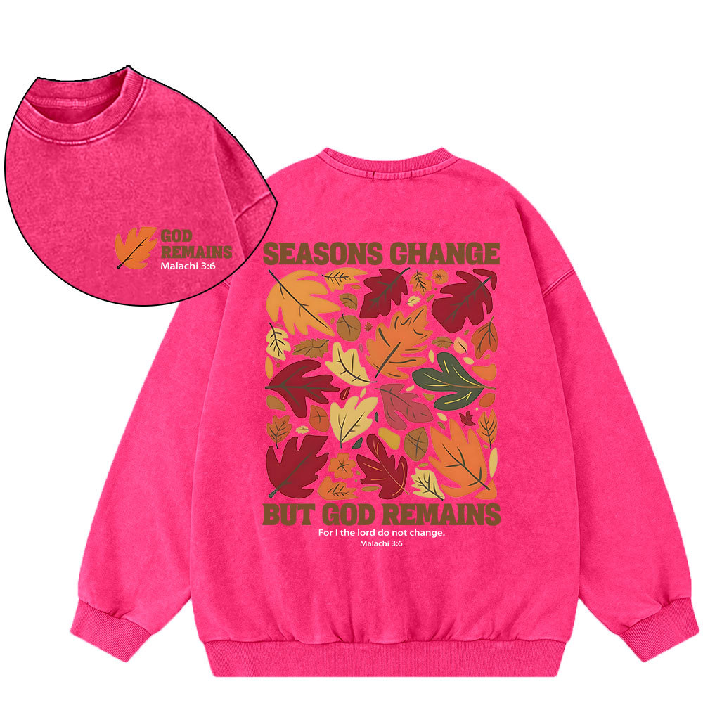 Seasons Change But God Remains Christian Washed Sweatshirt