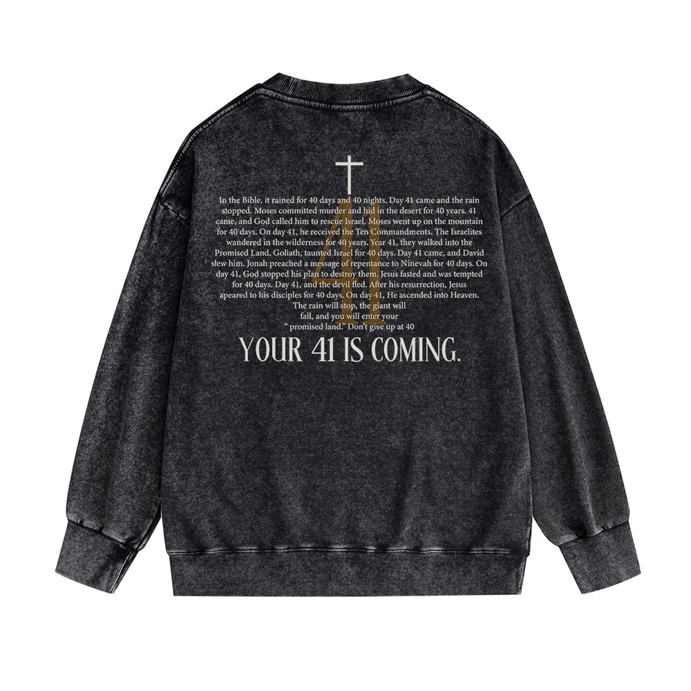 Your 41 Is Coming Christian Washed Sweatshirt