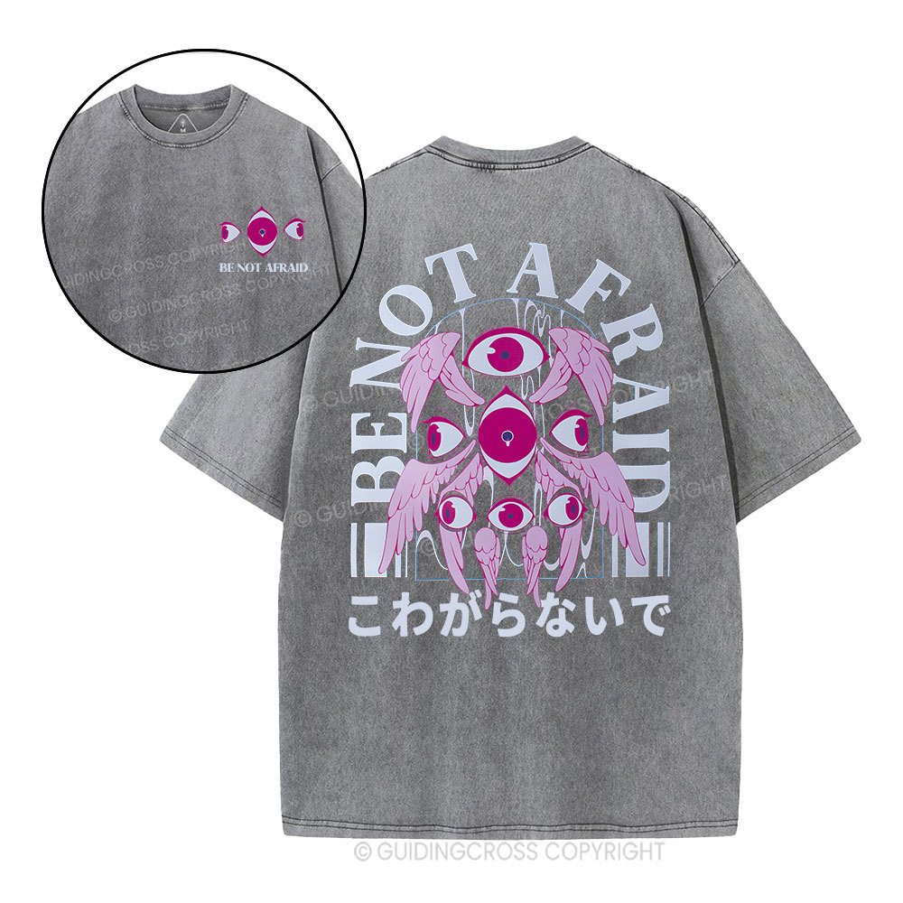 Be Not Afraid Christian Washed  T-Shrit