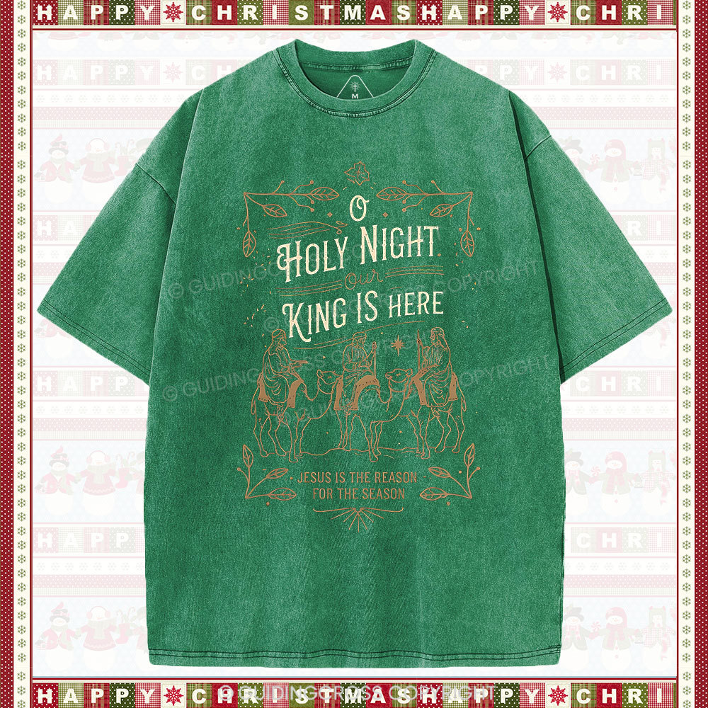 O Holy Night Our King Is Here Christmas Christian Washed T-Shirt