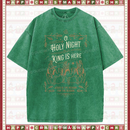 O Holy Night Our King Is Here Christmas Christian Washed T-Shirt
