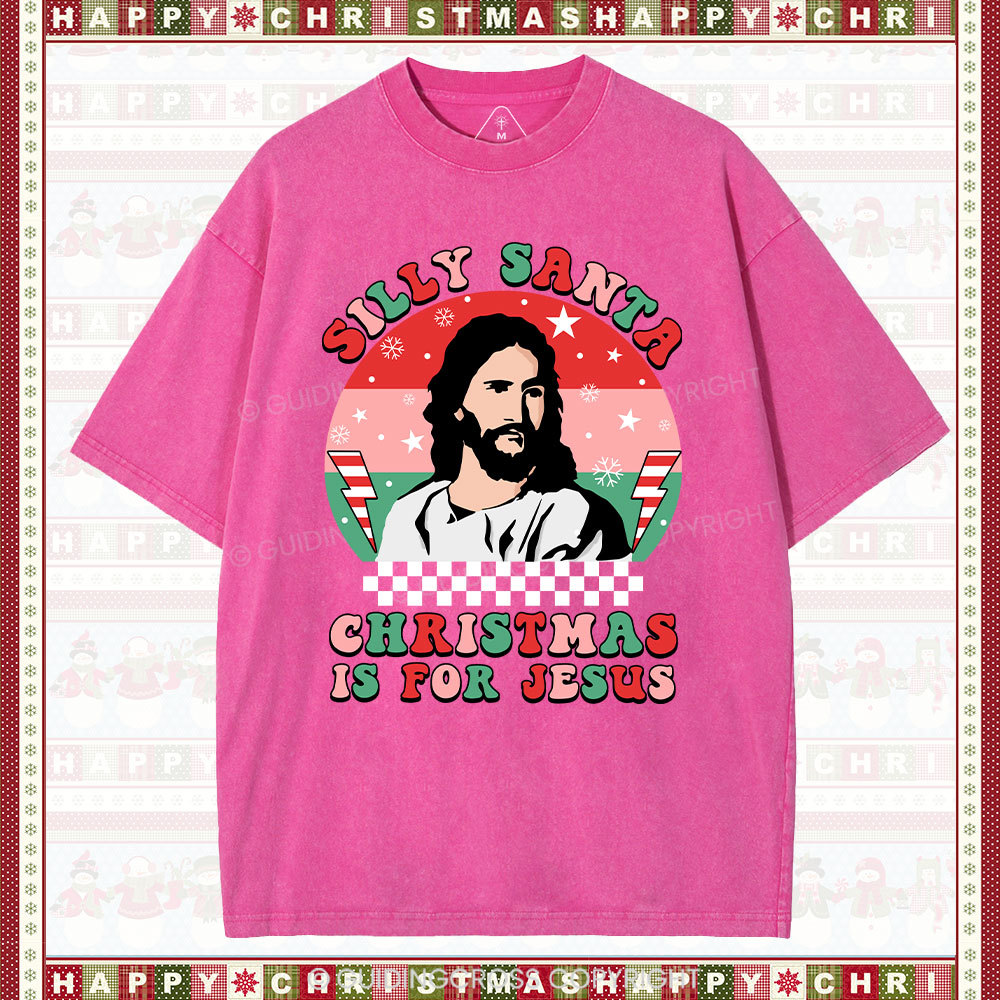 Silly Santa Christmas Is For Jesus Christmas Christian Washed T-Shirt