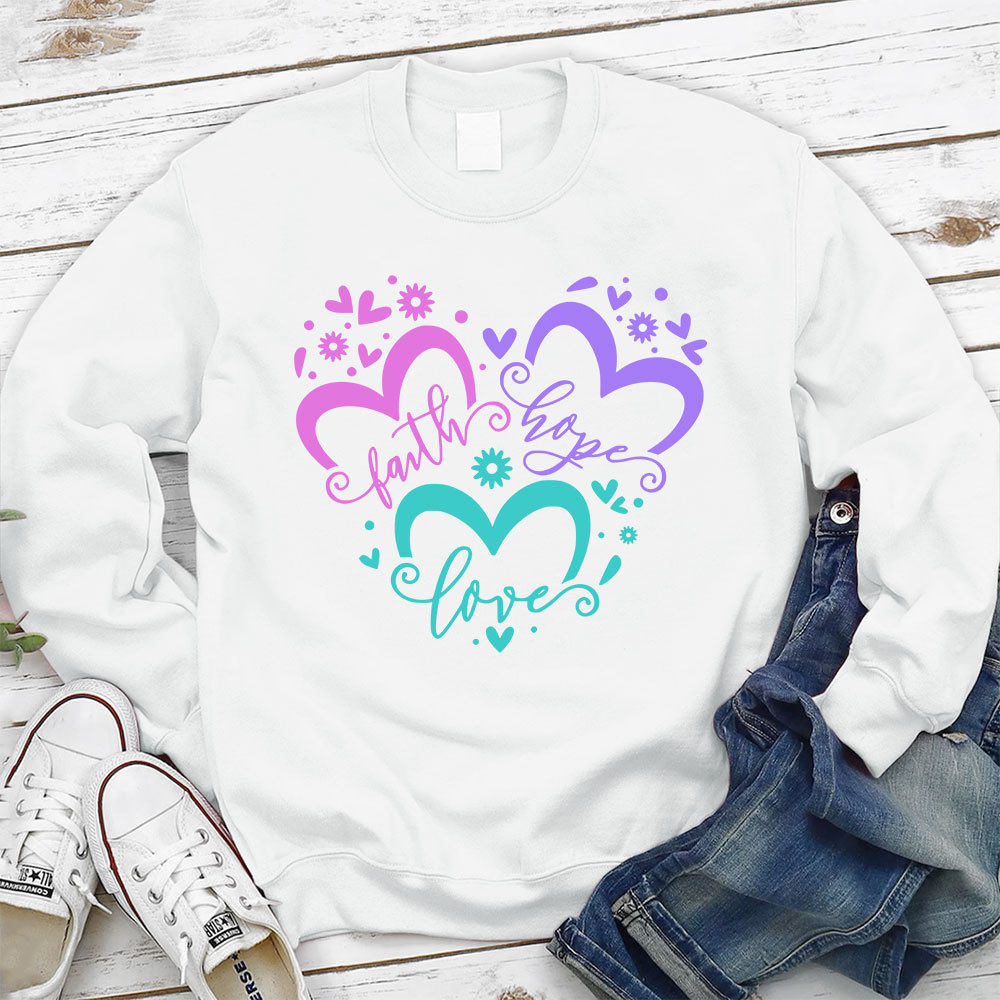 Faith Hope Love Heart Christian Sweatshirt