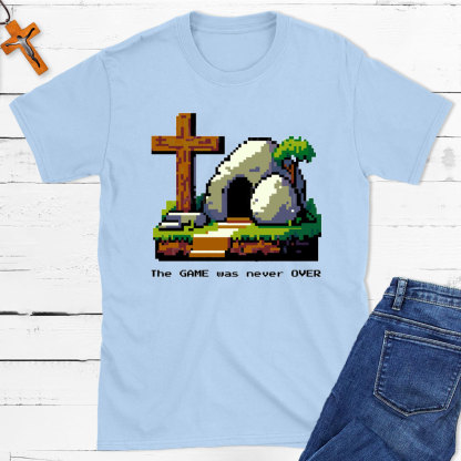 The Game Was Never Over Christian T-Shirt