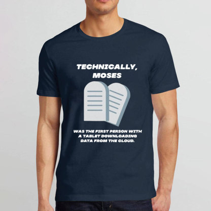 Technically Moses Was The First Person With A Tablet Christian T-Shirt