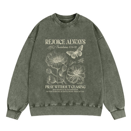 Rejoice Always Christian Washed Sweatshirt
