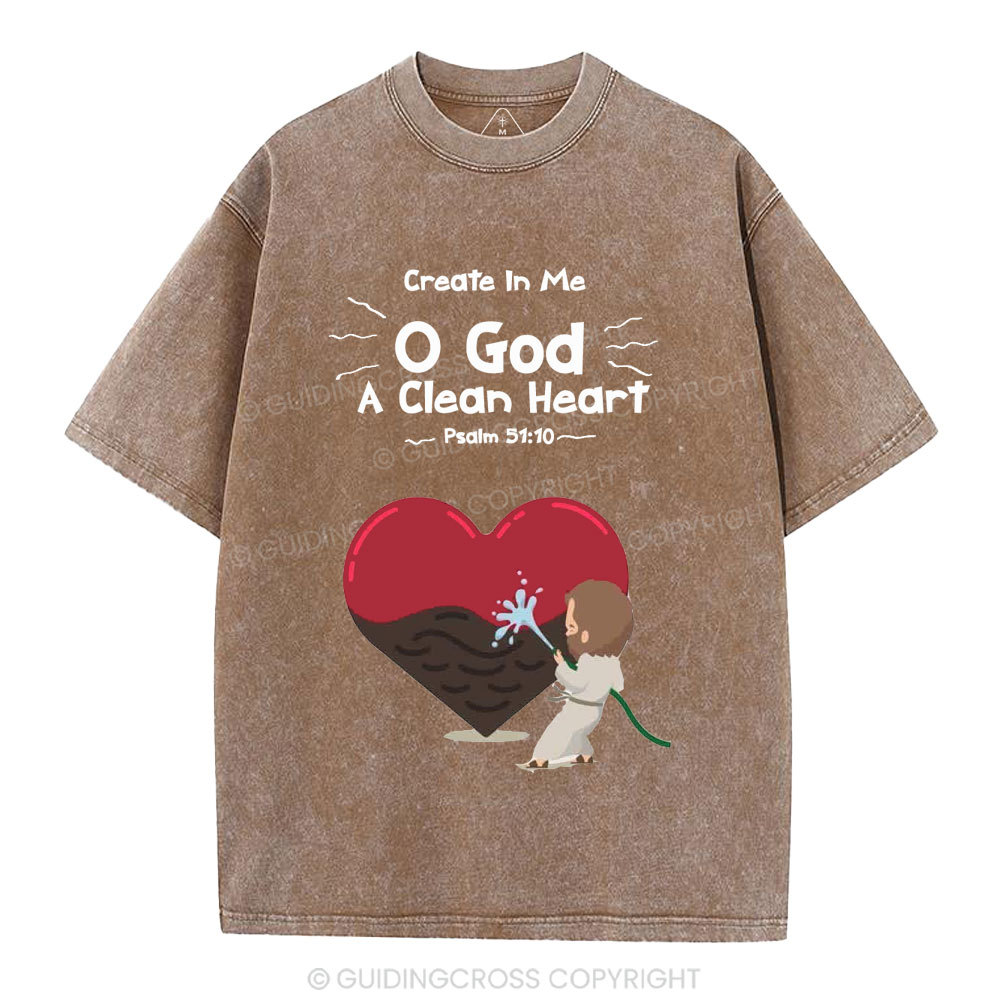 Create In Me A Clean Heart Christian Washed T-Shirt