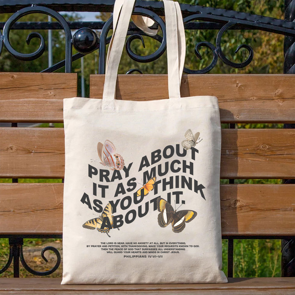 Pray About It As Much As You Think About It Christian Canvas Tote Bag