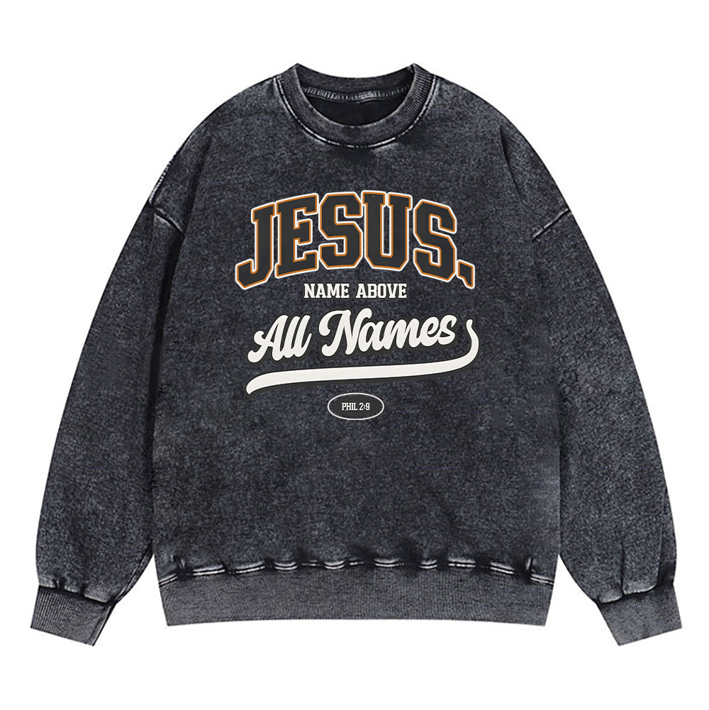 Jesus Name Above All Names Christian Washed Sweatshirt