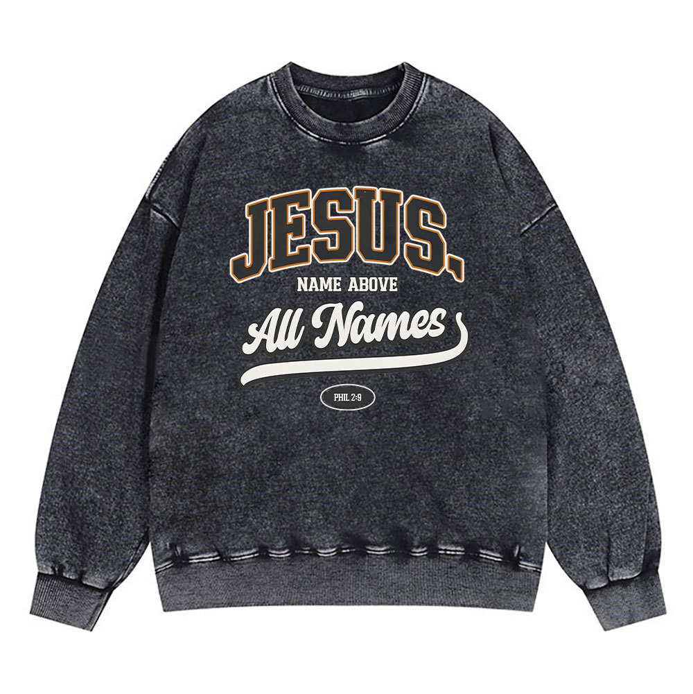 Jesus Name Above All Names Christian Washed Sweatshirt