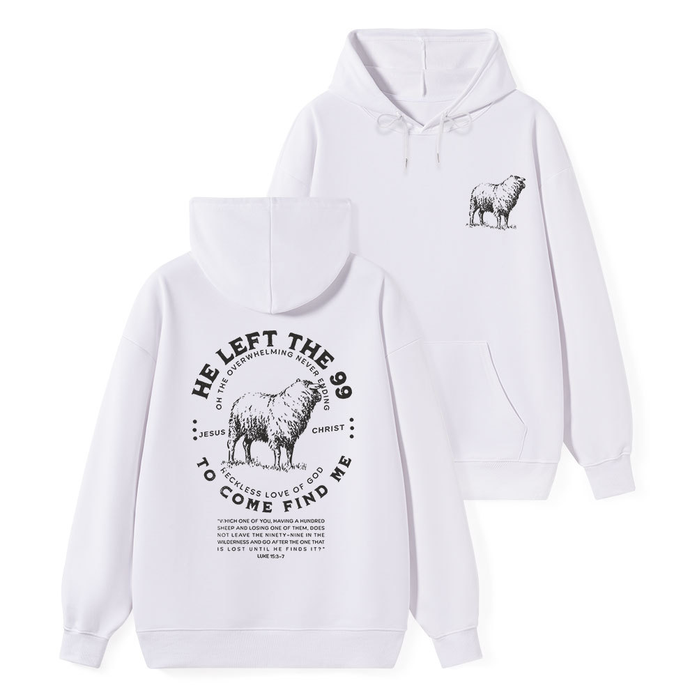 He Left The 99 To Rescue Me Classic Christian Hoodie