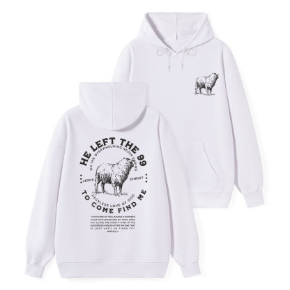 He Left The 99 To Rescue Me Classic Christian Hoodie