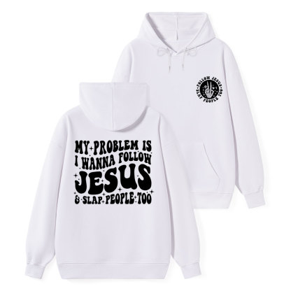 Follow Jesus And Slap People Funny Classic Christian Hoodie