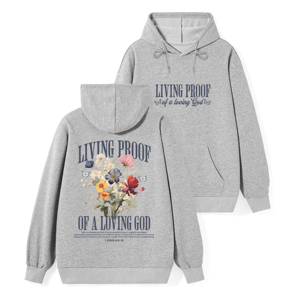 Living Proof Of A Loving God Classic Christian Hoodie