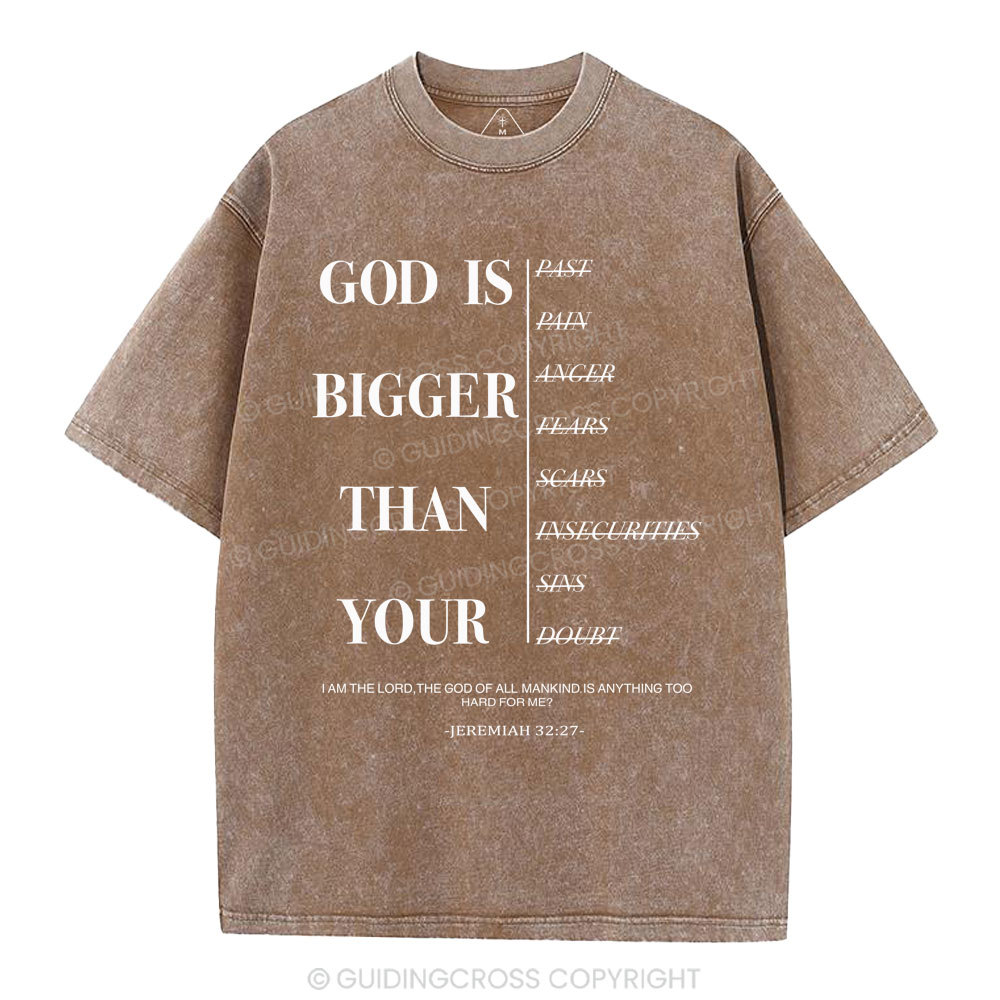 God Is Bigger Than Your Christian Washed T-Shirt