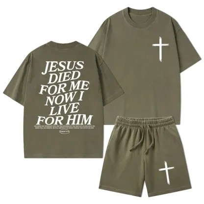Jesus Died For Me Now I Live For Him Christian Washed T-Shirt & Shorts