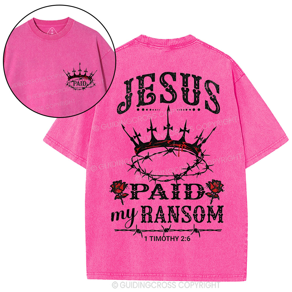 Jesus Paid My Ranson Christian Washed T-Shirt