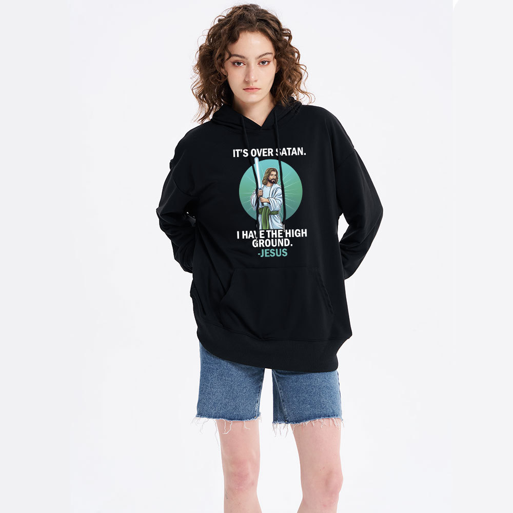 It Is Over Satan I Have The High Ground Christian Hoodie