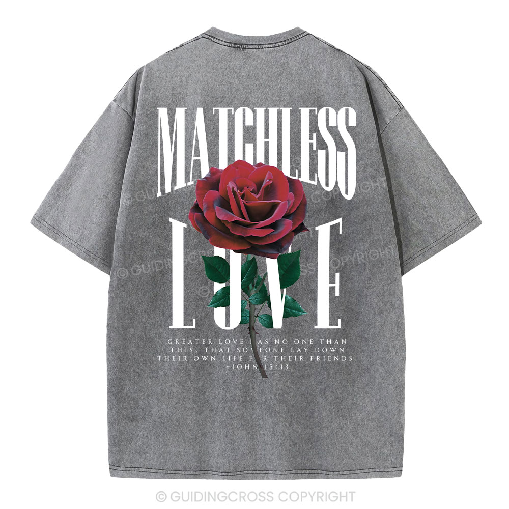 Matchless Love Christian Washed T-Shirt