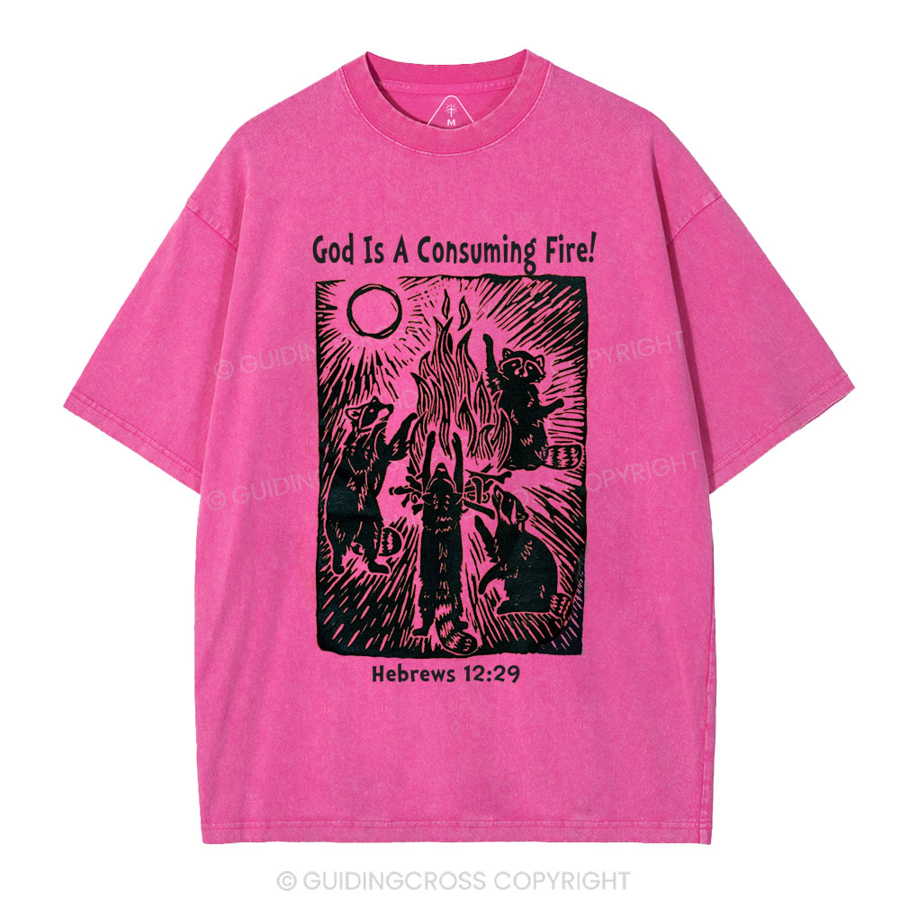 God Is A Consuming Fire Chistian  Washed T-Shirt